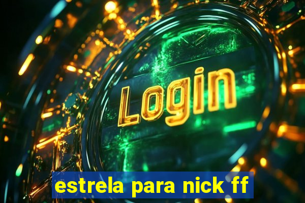 estrela para nick ff